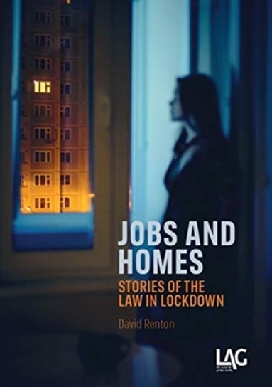 Jobs and Homes. stories of the law in lockdown Renton David
