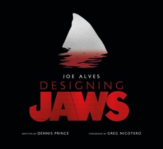 Joe Alves: Designing Jaws Dennis Prince