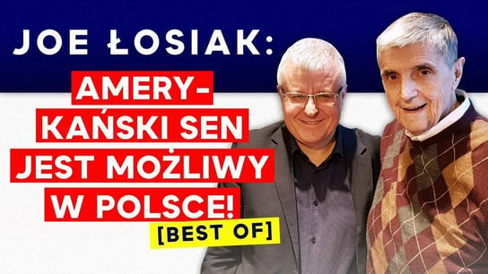 Joe Łosiak: Amerykański sen jest możliwy w Polsce! [BEST OF] - Idź Pod Prąd Nowości - podcast Opracowanie zbiorowe