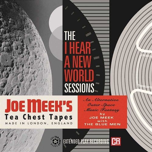 Joe Meek's Tea Chest Tapes: The I Hear A New World Sessions Joe Meek & The Blue Men