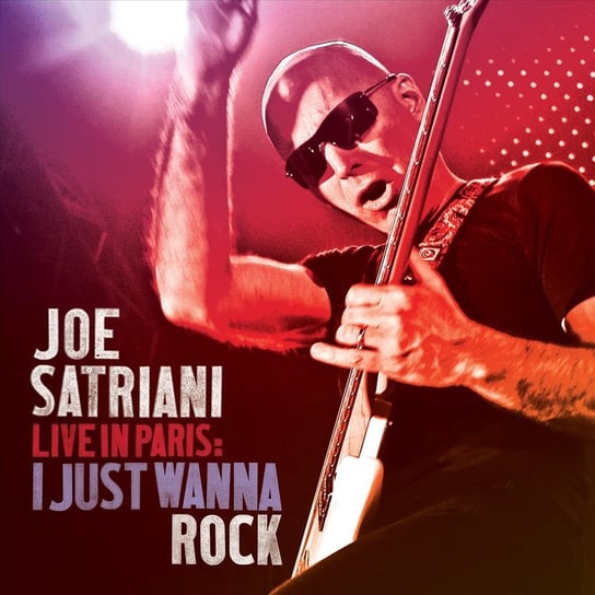 Joe Satriani Live In Paris: I Just Wanna Rock Satriani Joe