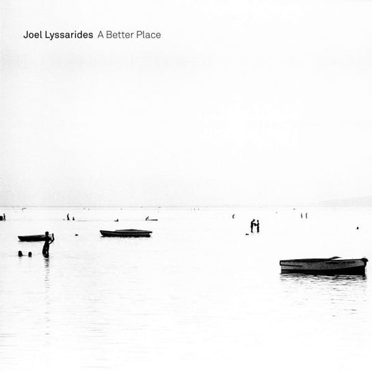 Joel Lyssarides A Better Place Various Artists