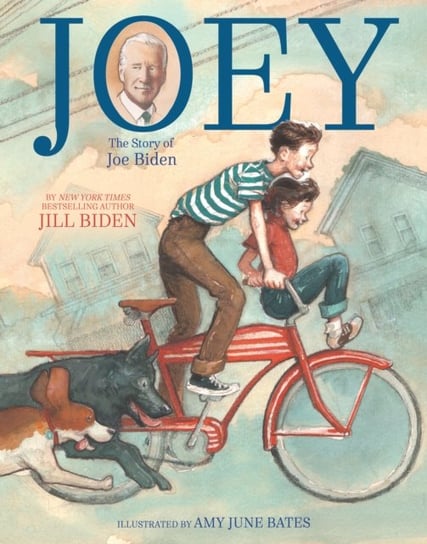 Joey: The Story of Joe Biden Jill Biden