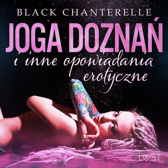 Joga doznań i inne opowiadania erotyczne Chanterelle Black