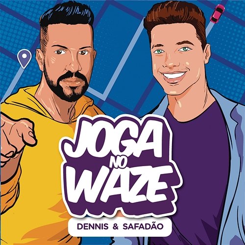 Joga no Waze Dennis, Wesley Safadão