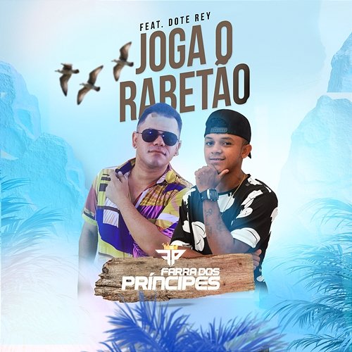 Joga o Rabetão Farra dos Príncipes feat. Dote Rey