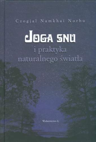 Joga snu i praktyka naturalnego światła Norbu Czogjal Namkhai
