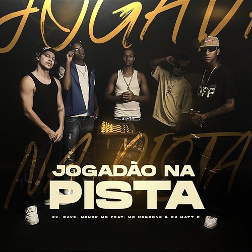 Jogadão Na Pista PK, Cave, Menor MC feat. Mc negrone, Dj Matt D