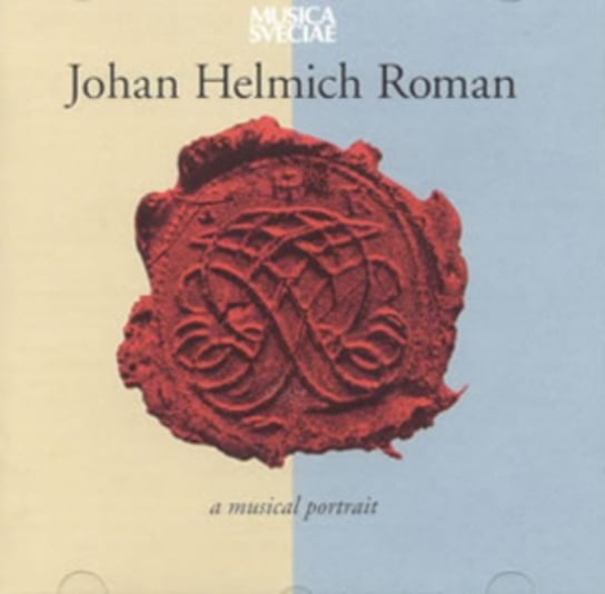 Johan Helmich Roman: A Musical Portrait Musica Sveciae