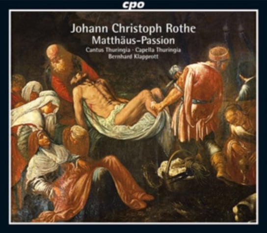 Johann Christoph Rothe: Matthaus-Passion Capella Thuringia