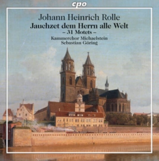 Johann Heinrich Rolle: Jauchzet Dem Herrn Alle Welt Various Artists