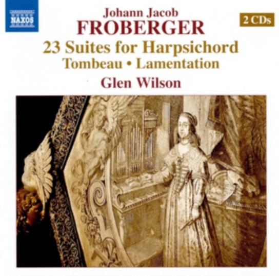 Johann Jacob Froberger: 23 Suites for Harpsichord/Tombeau/... Wilson Glen