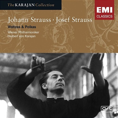 Johann & Josef Strauss: Waltzes & Polkas Herbert Von Karajan, Wiener Philharmoniker
