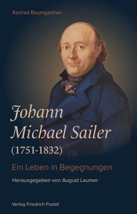 Johann Michael Sailer (1751-1832) Pustet, Regensburg