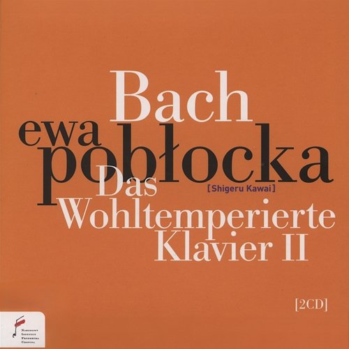 Johann Sebastian Bach: Das Wohltemperierte Klavier II Ewa Pobłocka