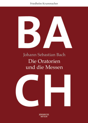 Johann Sebastian Bach: Die Oratorien und die Messen Springer, Berlin