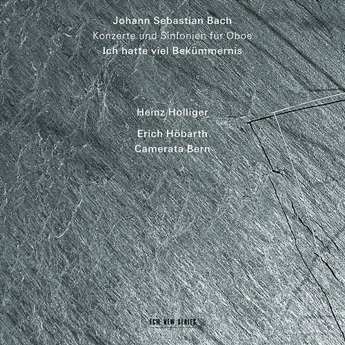 Johann Sebastian Bach: Ich hatte viel Bekümmernis Heinz Holliger, Camerata Bern, Erich Höbarth