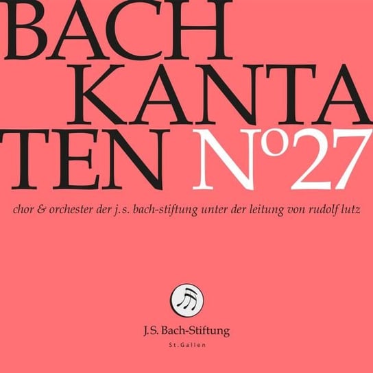 Johann Sebastian Bach - Kantaten No27 Various Artists