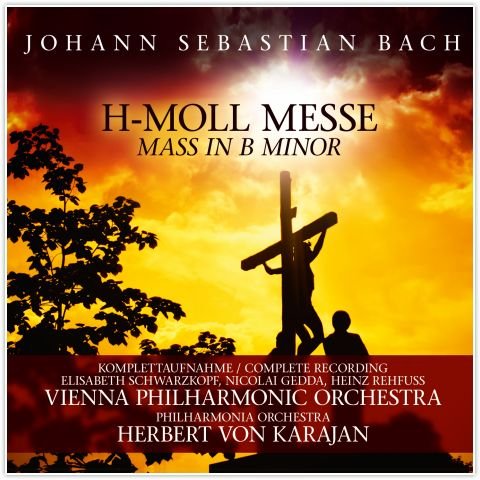 Johann Sebastian Bach - Mass in B-minor Vienna Philharmonic Orchestra, Schwarzkopf Elisabeth, Marga Höffgen, Nicolai Gedda