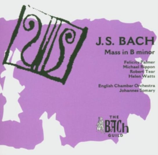 Johann Sebastian Bach: Mass in B Minor Various Artists