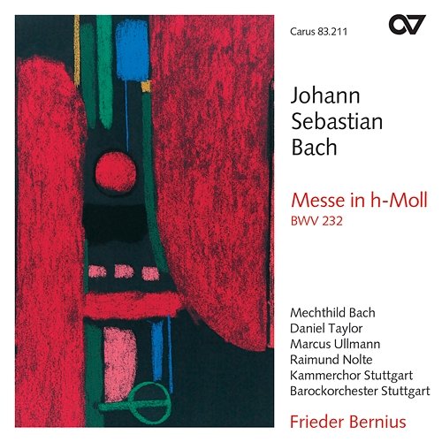 Johann Sebastian Bach: Mass in B Minor, BWV 232 Mechthild Bach, Daniel Taylor, Marcus Ullmann, Raimund Nolte, Kammerchor Stuttgart, Barockorchester Stuttgart, Frieder Bernius