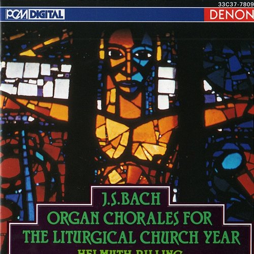 Johann Sebastian Bach: Organ Chorales for the Liturgical Church Year Johann Sebastian Bach, Helmuth Rilling