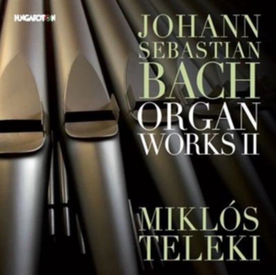Johann Sebastian Bach: Organ Works II Hungaroton Classic