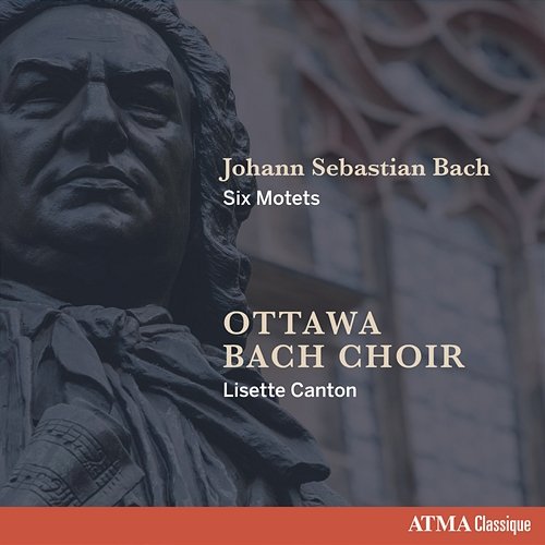 Johann Sebastian Bach - Six Motets Ottawa Bach Choir, Lisette Canton, Jean-Christophe Lizotte, Reuven Rothman, Jonathan Oldengarm, Matthew Larkin, Lucas Harris