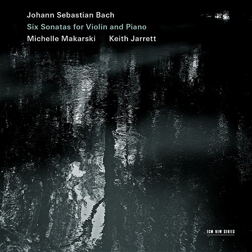 Johann Sebastian Bach: Six Sonatas For Violin And Piano Michelle Makarski, Keith Jarrett