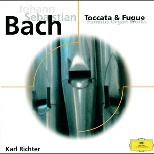 Johann Sebastian Bach: Toccata & Fugue; Famous Organ Works Karl Richter