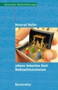 Johann Sebastian Bach. Weihnachtsoratorium Walter Meinrad