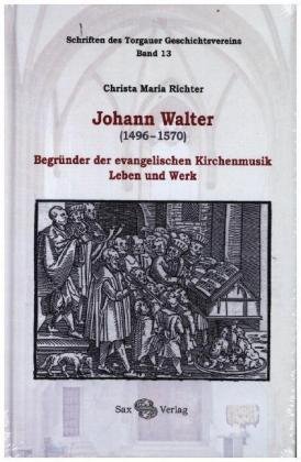 Johann Walter (1496-1570) Sax-Verlag Beucha