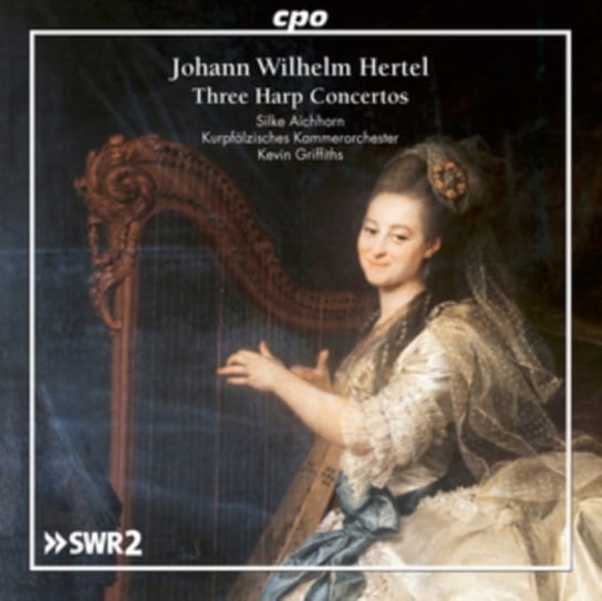 Johann Wilhelm Hertel: Three Harp Concertos Various Artists