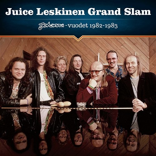 Johanna-vuodet 1982-1983 Juice Leskinen Grand Slam