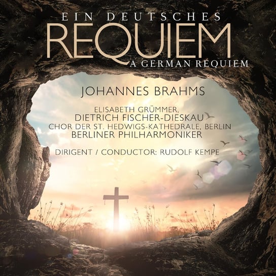 Johannes Brahms: Ein Deutsches Requiem - A German Requiem Grummer Elisabeth, Fischer-Dieskau Dietrich