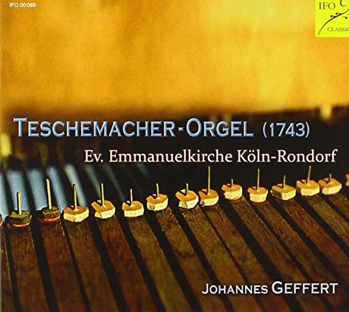 Johannes Geffert spielt die Teschemacher Orgel Ev. Emmanuelkirche Kuln-Rondorf Various Artists