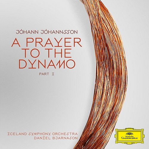 Jóhannsson: A Prayer To The Dynamo: Part 1 Iceland Symphony Orchestra, Daníel Bjarnason, Paul Corley