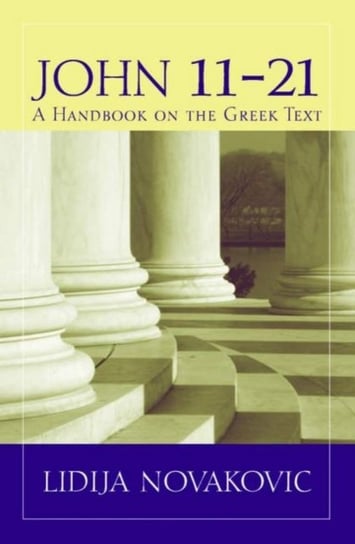 John 11a21: A Handbook on the Greek Text Lidija Novakovic
