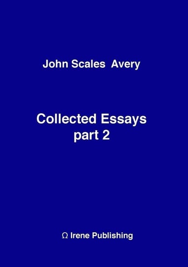John A Collected Essays 2 Avery John Scales