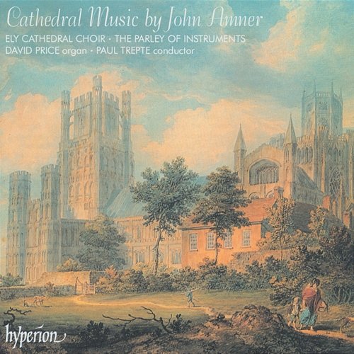 John Amner: Cathedral Music Ely Cathedral Choir, Paul Trepte