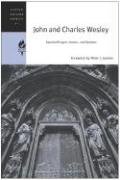 John and Charles Wesley: Selected Prayers, Hymns, and Sermons Wesley Charles, Harpercollins Spiritual Classics, Wesley John