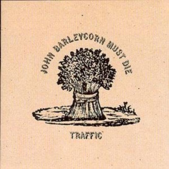 John Barleycorn Must Die Traffic