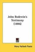 John Bodewin's Testimony (1886) Foote Mary Hallock