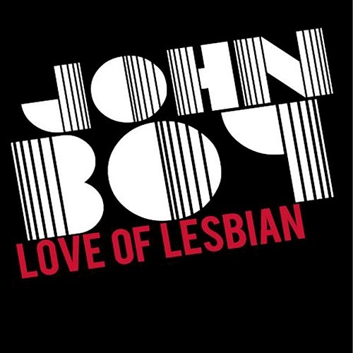 John boy Love of Lesbian