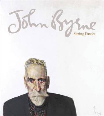 John Bryne: Sitting Ducks Byrne John