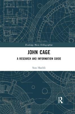 John Cage: A Research and Information Guide Sara Haefeli