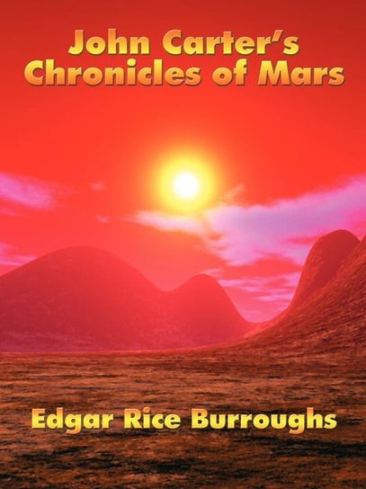 John Carter's Chronicles of Mars Burroughs Edgar Rice