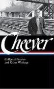 John Cheever: Collected Stories and Other Writings Cheever John