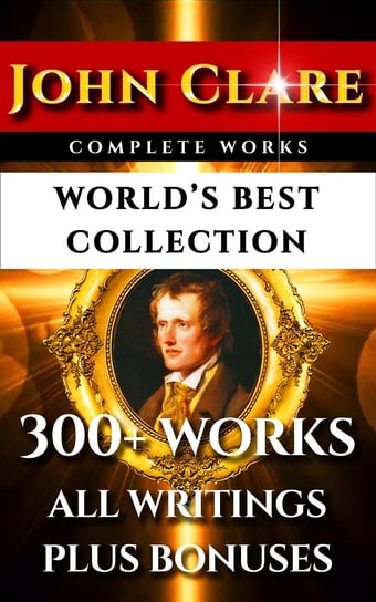 John Clare Complete Works. World’s Best Collection Frederick Martin, John Clare