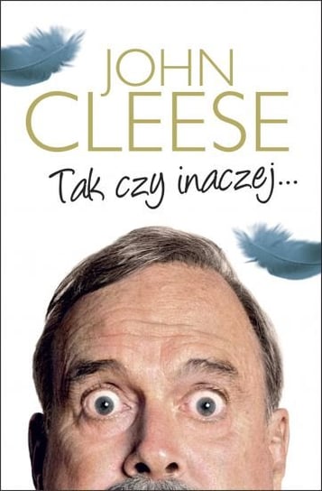 John Cleese. Tak czy inaczej… Cleese John